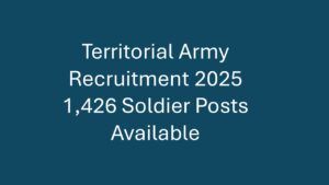 🎖️ Territorial Army Recruitment 2025 – 1,426 Soldier Posts Available